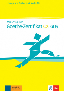 Mit Erfolg zum Goethe-Zertifikat C2: GDSÜbungs- und Testbuch + Audio-CD